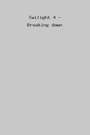 Twilight 4 - Breaking dawn cover